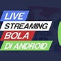 Siaran Langsung Bola Sepak Malam Ini Live Streaming Live